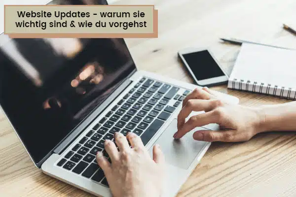 Website Updates - warum sie wichtig sind & wie du vorgehst